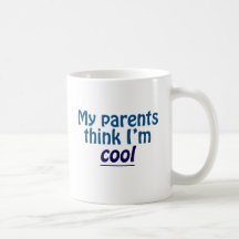 My Parents Think I'm Cool Mugs