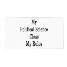 My Political Science Class My Rules Custom Shipping Labels