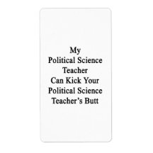 My Political Science Teacher Can Kick Your Politic Labels