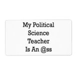 My Political Science Teacher Is An Ass Personalized Shipping Labels