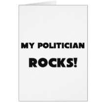 MY Politician ROCKS! Card