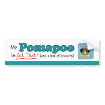 My Pomapoo is All That! Bumper Stickers