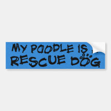 My Poodle is a Rescue Dog Bumper Sticker