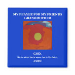 MY PRAYER FOR MY FRIENDS GRANDMOTHER magnets