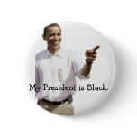 My President is Black Pinback Buttons