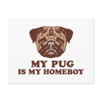 My Pug is my Homeboy
