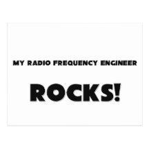 MY Radio Frequency Engineer ROCKS! Post Card