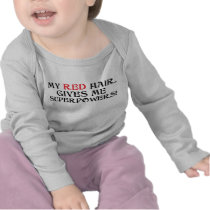 My Red Hair Gives Me Superpowers! Shirt