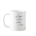 my Religion is to Live in Love Coffee Mugs