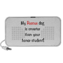 My Rescue Dog is Smarter Than Your Honour Student Portable Speakers