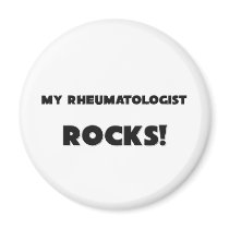MY Rheumatologist ROCKS! Fridge Magnets