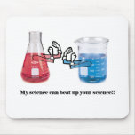 My Science Can Beat Up Your Science - Mousepad