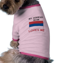 My Serbian Mom Loves Me Pet T Shirt