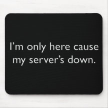 My server's down! mousepad