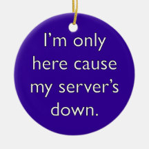 My server's down! ornaments