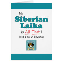 My Siberian Laika is All That! Greeting Card