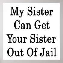 My Sister Can Get Your Sister Out Of Jail