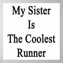 My Sister Is The Coolest Runner Posters