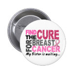 My Sister is Waiting Breast Cancer Button