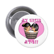 My Sister MY BFF Bath Pinback Buttons
