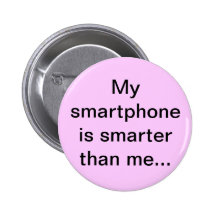 My smartphone is smarter - Senior Citizens Pins