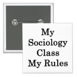 My Sociology Class My Rules Button