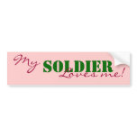 My, Soldier, Loves me! bumper stickers