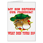 My Son Defends Our Freedom What Does Yours Do Greeting Card