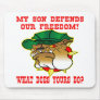My Son Defends Our Freedom What Does Yours Do Mouse Pads