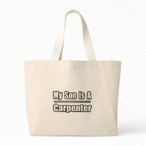 My Son Is A Carpenter Canvas Bags
