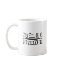 My Son Is A Dentist Coffee Mugs