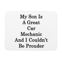 My Son Is A Great Car Mechanic And I Couldn't Be P Rectangular Magnet