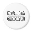 My Son Is A Gynecologist magnets