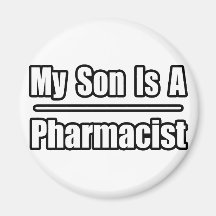 My Son Is A Pharmacist Magnet