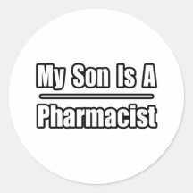 My Son Is A Pharmacist Round Sticker