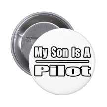 My Son Is A Pilot Pinback Button
