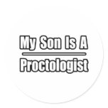 My Son Is A Proctologist Round Sticker