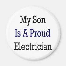 My Son Is A Proud Electrician Magnets