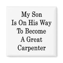 My Son Is On His Way To Become A Great Carpenter