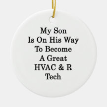 My Son Is On His Way To Become A Great HVAC R Tech Christmas Ornament