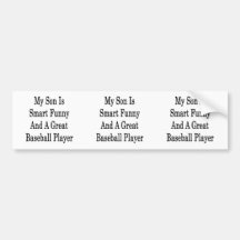 My Son Is Smart Funny And A Great Baseball Player Bumper Sticker