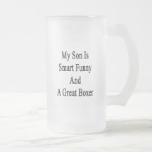 My Son Is Smart Funny And A Great Boxer Coffee Mugs
