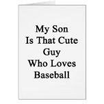 My Son Is That Cute Guy Who Loves Baseball Greeting Cards