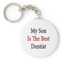 my son is the best dentist key chains