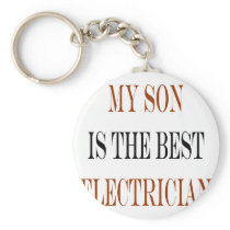 My Son Is The Best Electrician Keychains