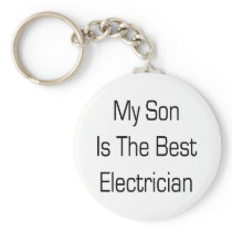 My Son Is The Best Electrician Keychains