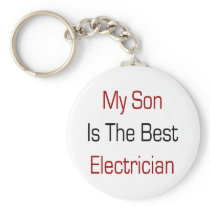 My Son Is The Best Electrician Keychains