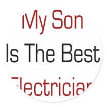 My Son Is The Best Electrician Round Sticker