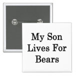 My Son Lives For Bears Button