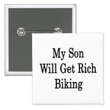 My Son Will Get Rich Biking Pins